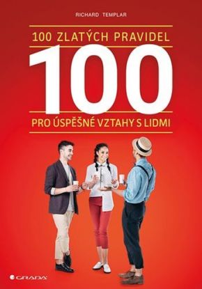 100 zlatých pravidel pro úspěšné vztahy s lidmi