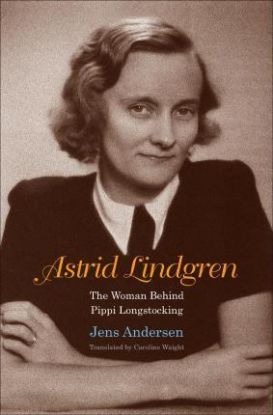 Astrid Lindgren - The Woman Behind Pippi Longstocking