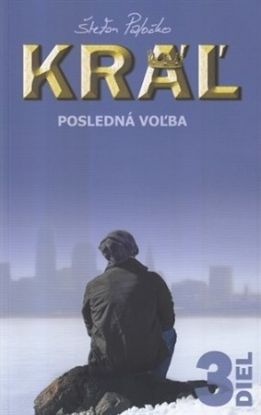 Kráľ - Posledná voľba 3. diel