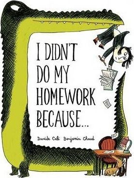 I Didn\'t Do My Homework Because...