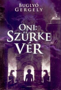 Oni - Szürke vér