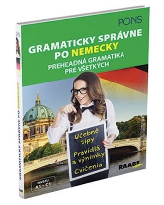 Gramaticky správne po nemecky - prehľadná gramatika pre všetkých