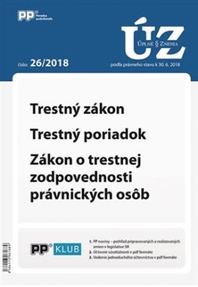 ÚZZ 26/2018 Trestný zákon, Trestný poriadok, Zákon o trestnej zodpovednosti právnických osôb