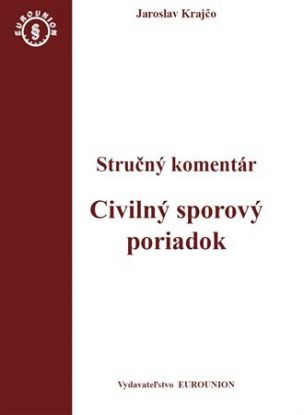 Civiliný sporový poriadok. Stručný komentár / Civiliný sporový poriadok. Judikatúra (2 zväzky)