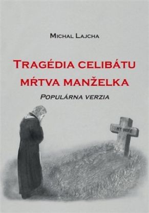 Tragédia celibátu - mŕtva manželka