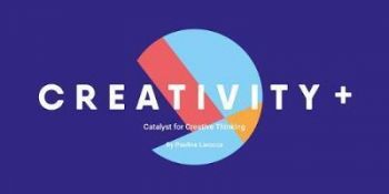 Creativity+ - The Catalyst for Creative Thinking