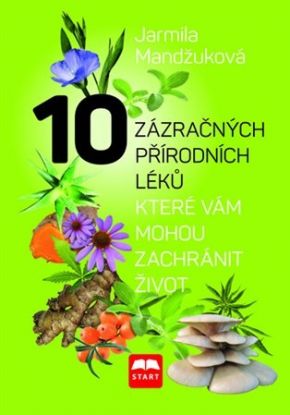 10 zázračných přírodních léků, které vám mohou zachránit život