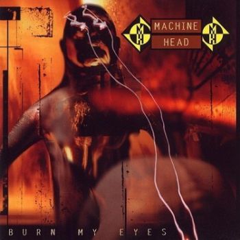 Machine Head - Burn My Eyes CD