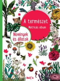 A természet - Növények és állatok