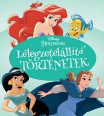 Disney Hercegnők - Lélegzetelállító történetek