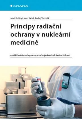 Principy radiační ochrany v nukleární medicíně