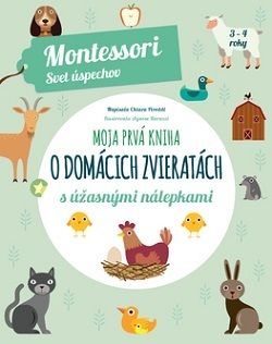 Moja prvá kniha o domácich zvieratách (Montessori: Svet úspechov)