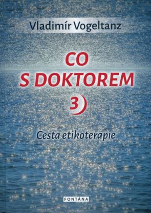 Co s doktorem 3 - Cesta etikoterapie