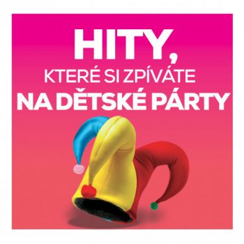 Various - Hity, které si zpívate na dětské párty 2CD