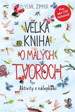 Veľká kniha o malých tvoroch – Aktivity s nálepkami