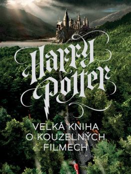 Harry Potter - Velká kniha o kouzelných filmech