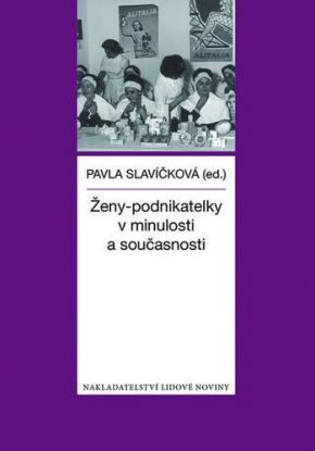 Ženy podnikatelky v minulosti a současnosti