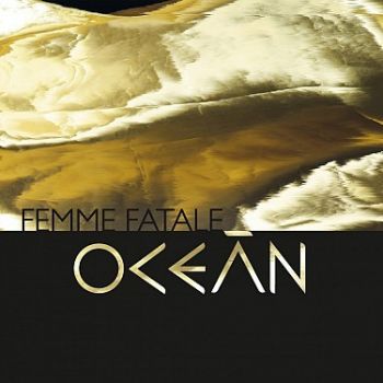 Oceán - Femme Fatale CD