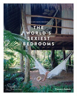 Mr & Mrs Smith Presents: The World\'s Sexiest Bedrooms