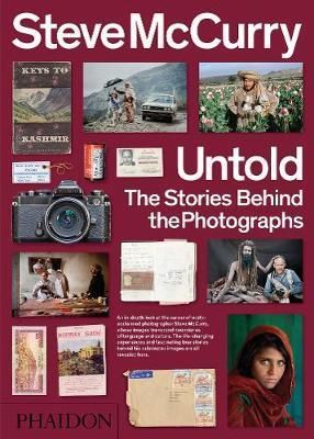 Steve McCurry: Untold The Stories Behind the Photographs