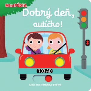 MiniPÉDIA – Dobrý deň, autíčko!