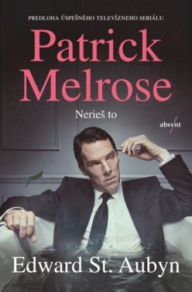 Patrick Melrose 1: Nerieš to