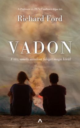 Vadon - A tűz, amely mindent feléget maga körül