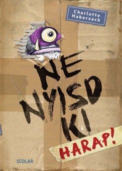 Ne nyisd ki 1: Harap!