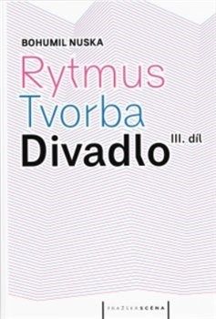 Rytmus, tvorba, divadlo - III. díl