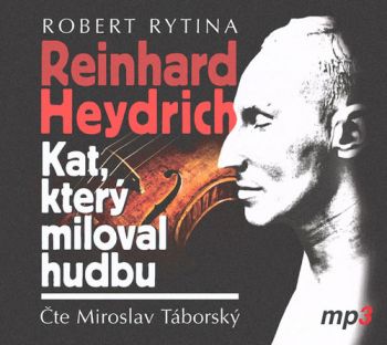 Reinhard Heydrich: Kat, který miloval hudbu - audiokniha