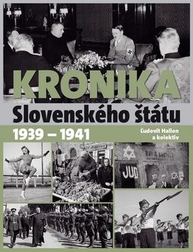 Kronika slovenského štátu 1939 - 1941