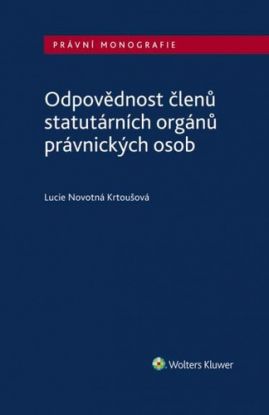 Odpovědnost členů statutárních orgánů právnických osob