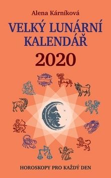 Velký lunární kalendář 2020 - Horoskopy pro každý den