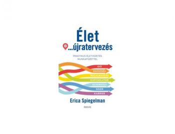 Élet-újratervezés - Praktikus életvezetés munkafüzettel