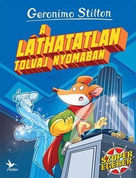 A láthatatlan tolvaj nyomában - Szuperegerek