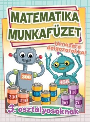 Matematika munkafüzet témazáró dolgozatokkal 3. osztályosoknak