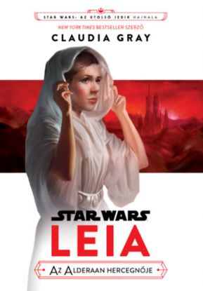 Star Wars - Leia, az Alderaan hercegnője