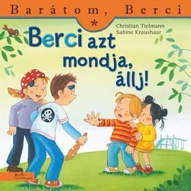 Berci azt mondja, állj! - Barátom, Berci