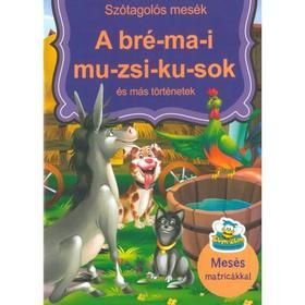 A bré-mai mu-zsi-ku-sok és más történetek - Szótagolós mesék