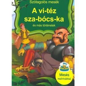 A vi-téz sza-bócs-ka és más történetek - Szótagolós mesék