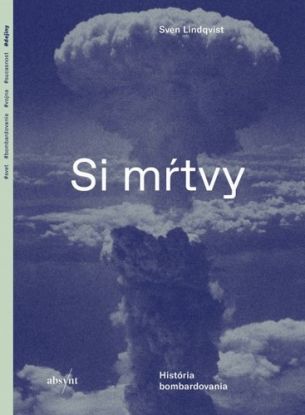 Si mŕtvy. História bombardovania