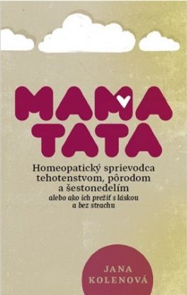 MamaTata - Homeopatický sprievodca tehotenstvom, pôrodom a šestonedelím