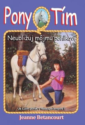 Pony tím 10 - Neubližuj môjmu poníkovi