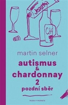 Autismus & Chardonnay 2: Pozdní sběr