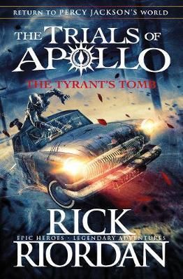 The Tyrant’s Tomb The Trials of Apollo Book 4