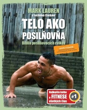 Telo ako posilňovňa - Biblia posilňovacích cvikov