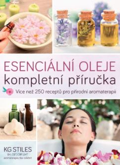 Esenciální oleje - kompletní příručka