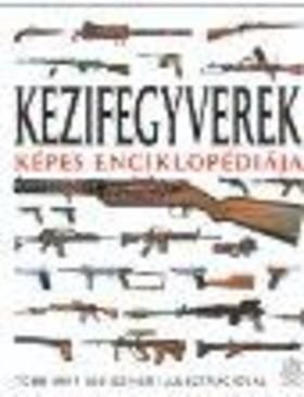 Kézifegyverek képes enciklopédiája