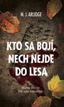 Kto sa bojí, nech nejde do lesa