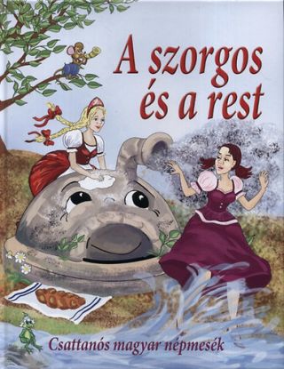 A szorgos és a rest - Csattanós magyar népmesék